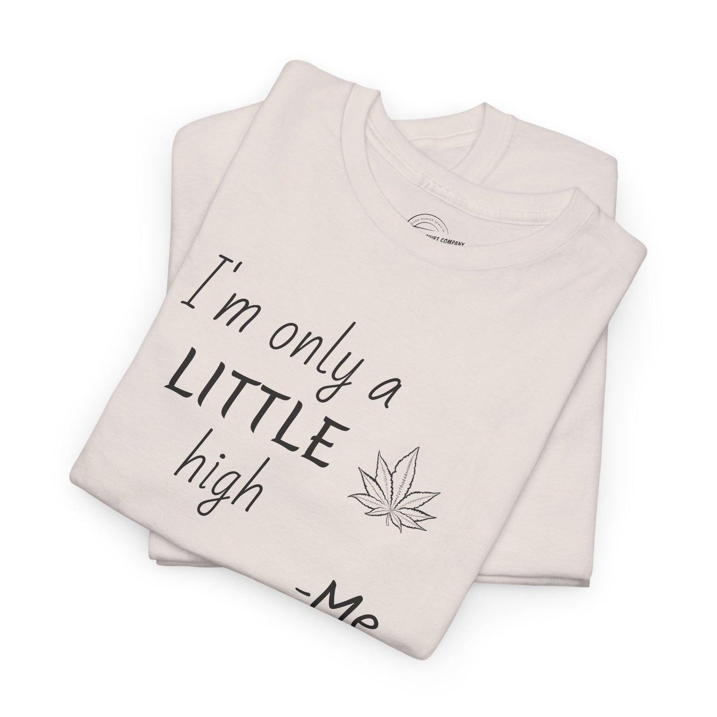 I'm Only A Little High