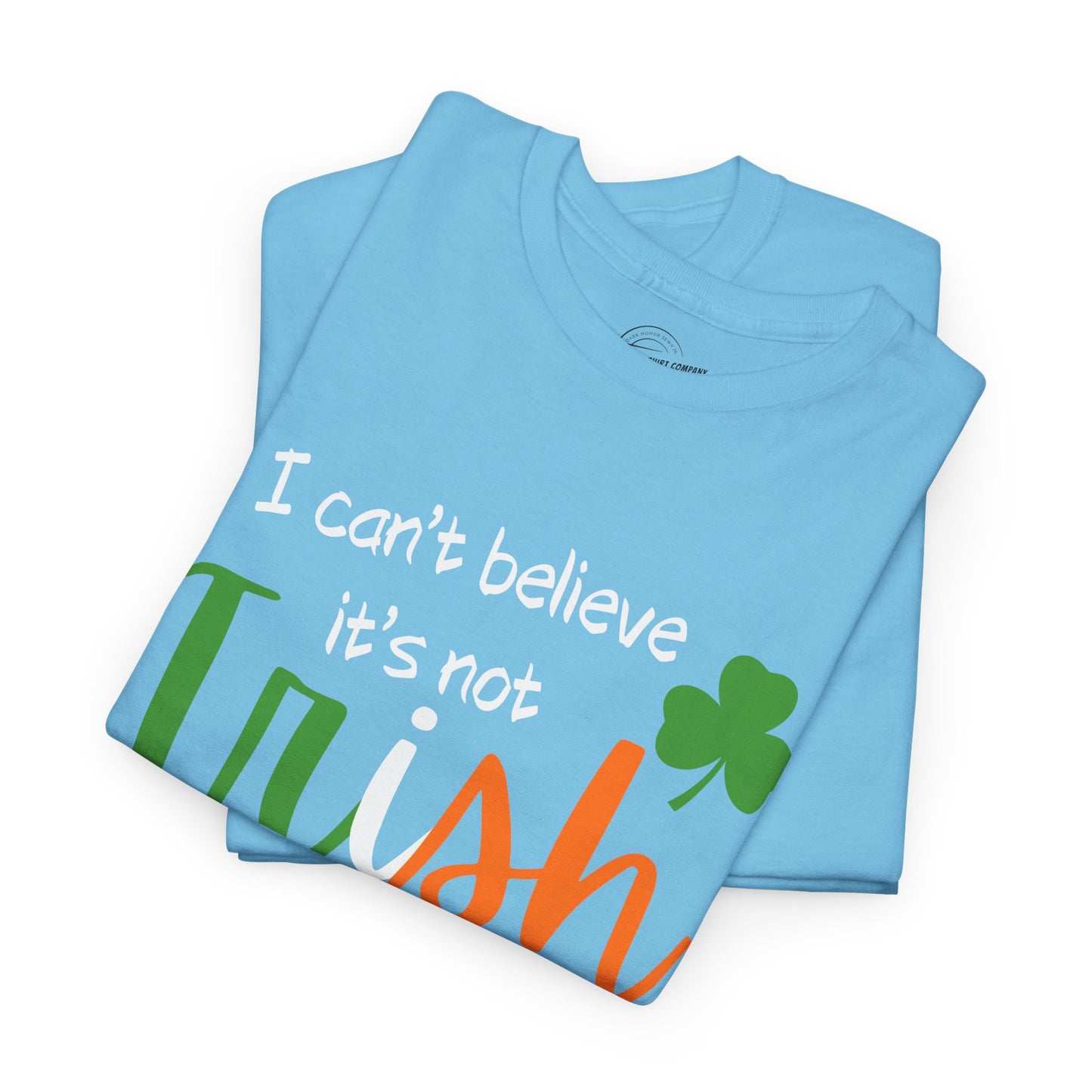 I Can't Believe It's Not Irish