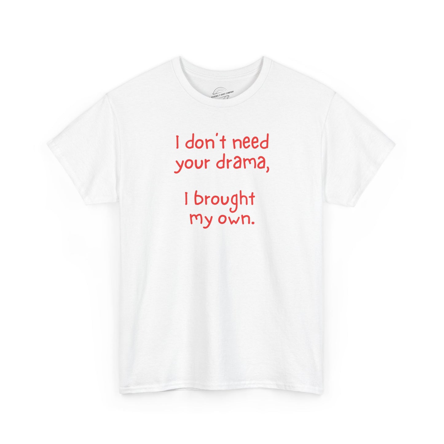 I Don't Need Your Drama