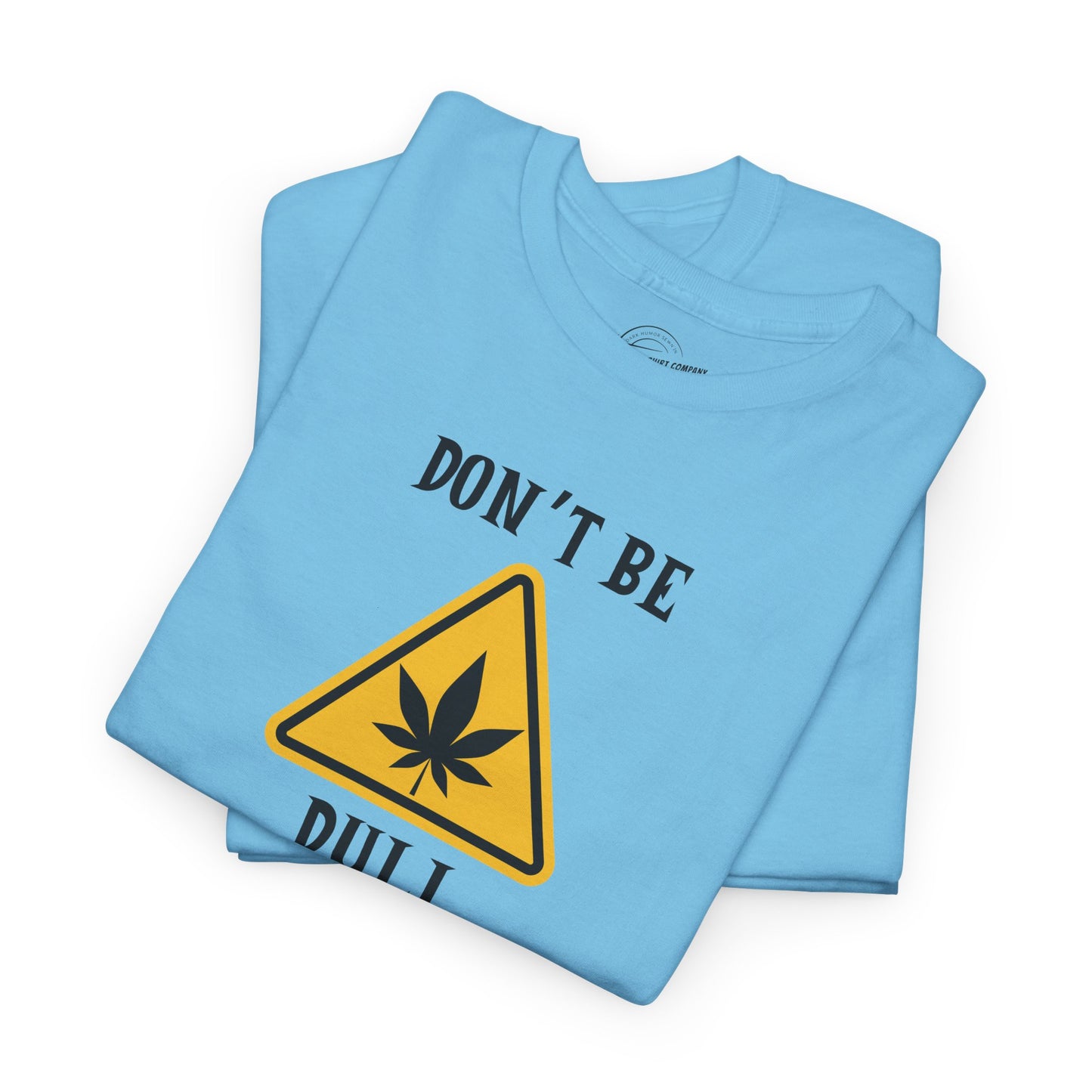 Don't Be Dull