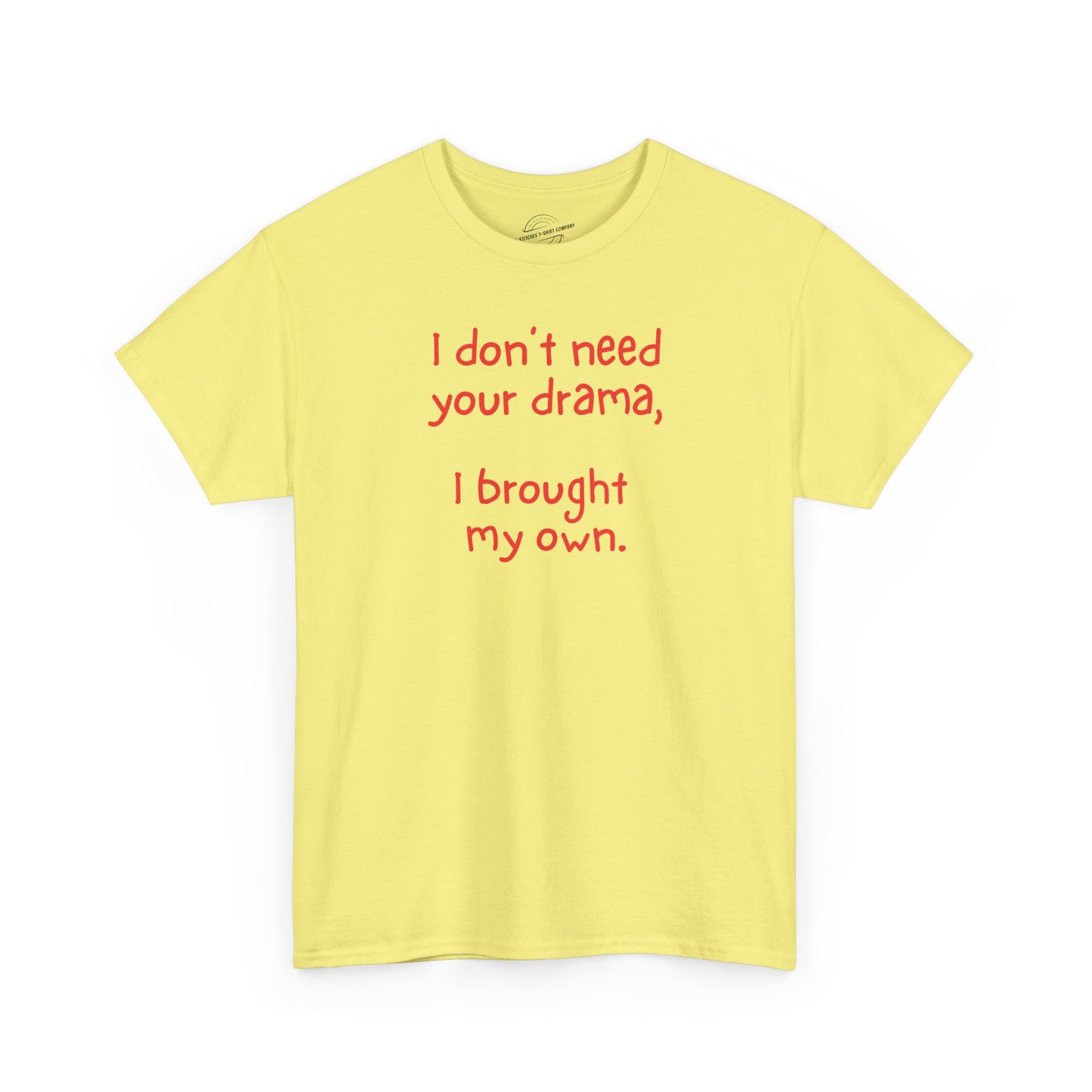 I Don't Need Your Drama