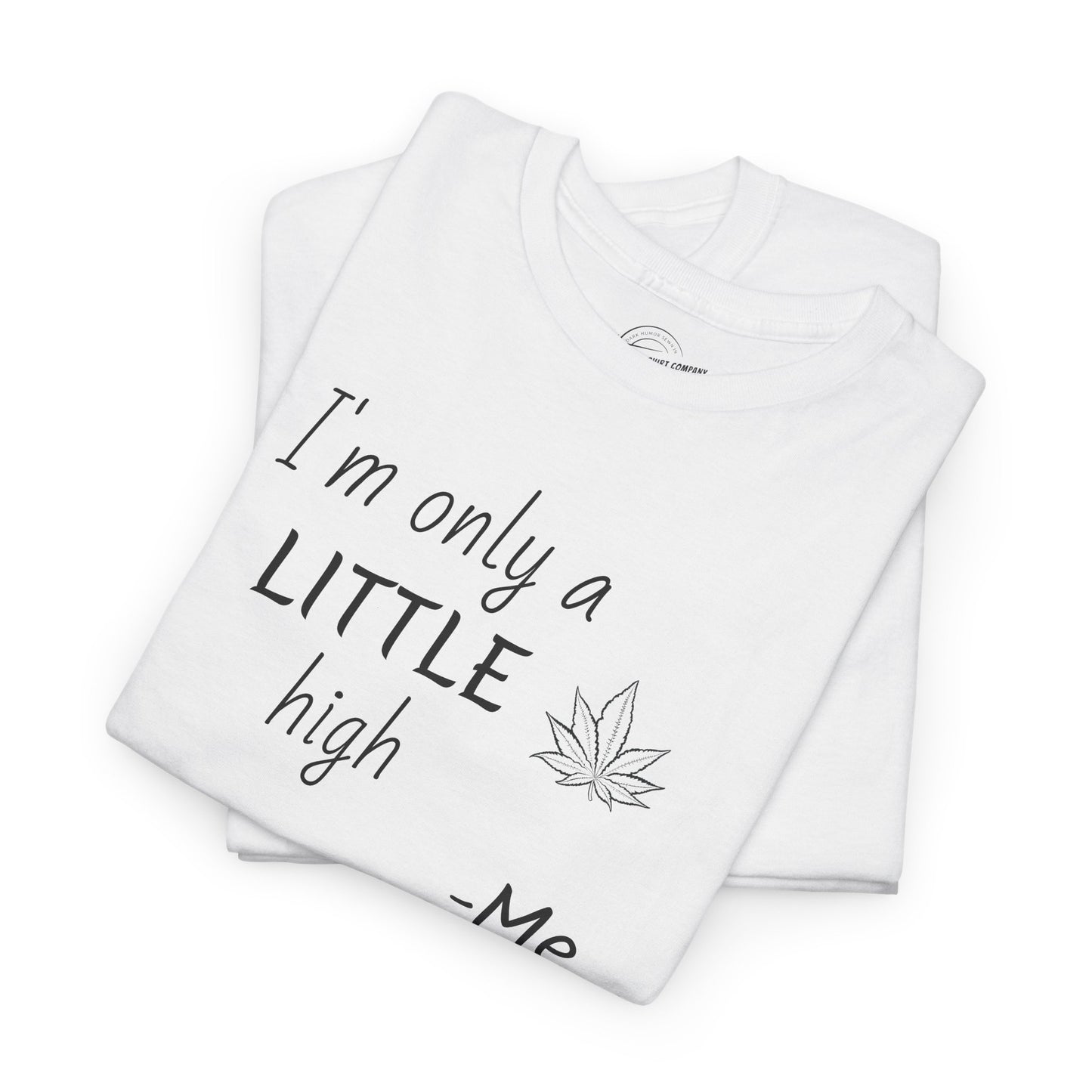 I'm Only A Little High