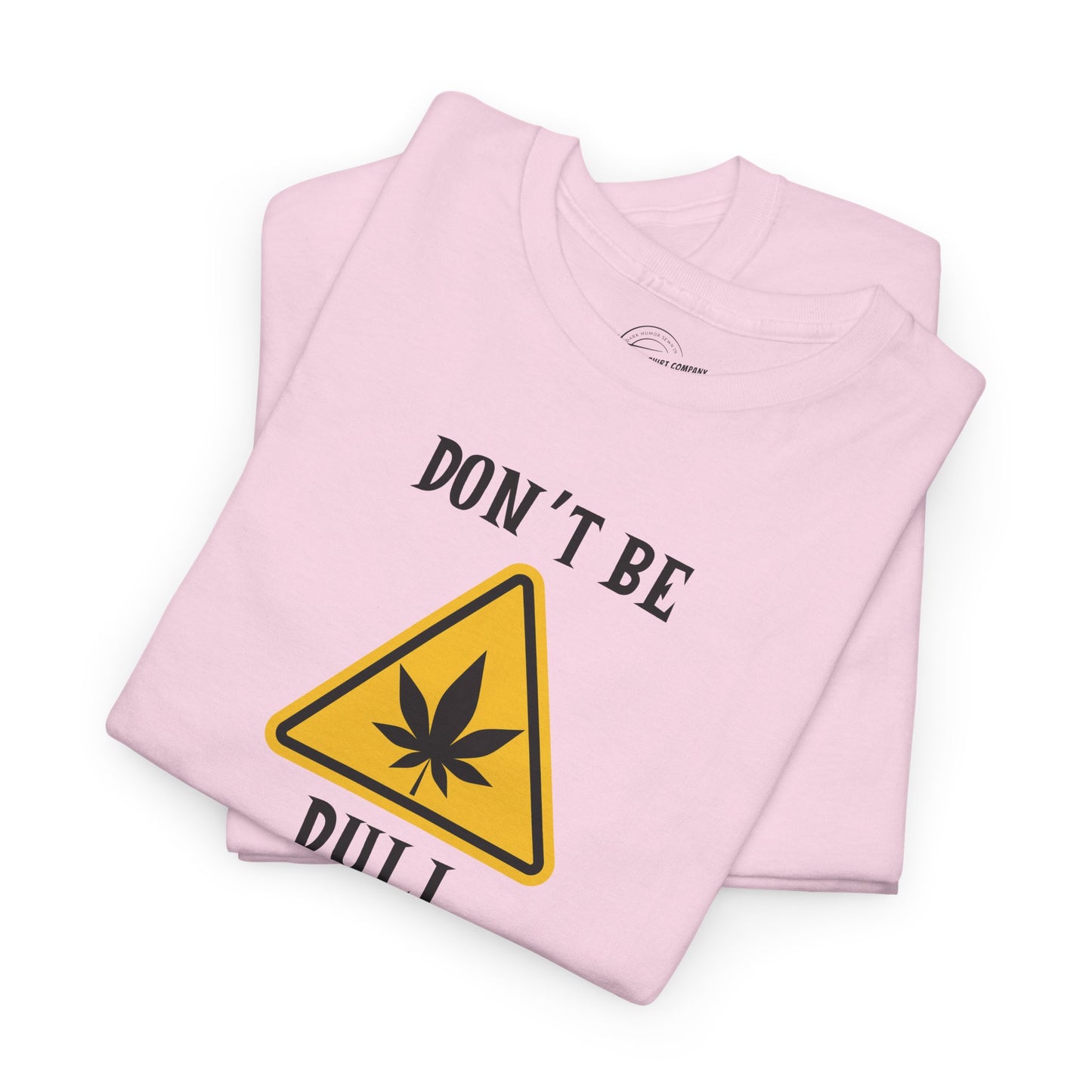 Don't Be Dull