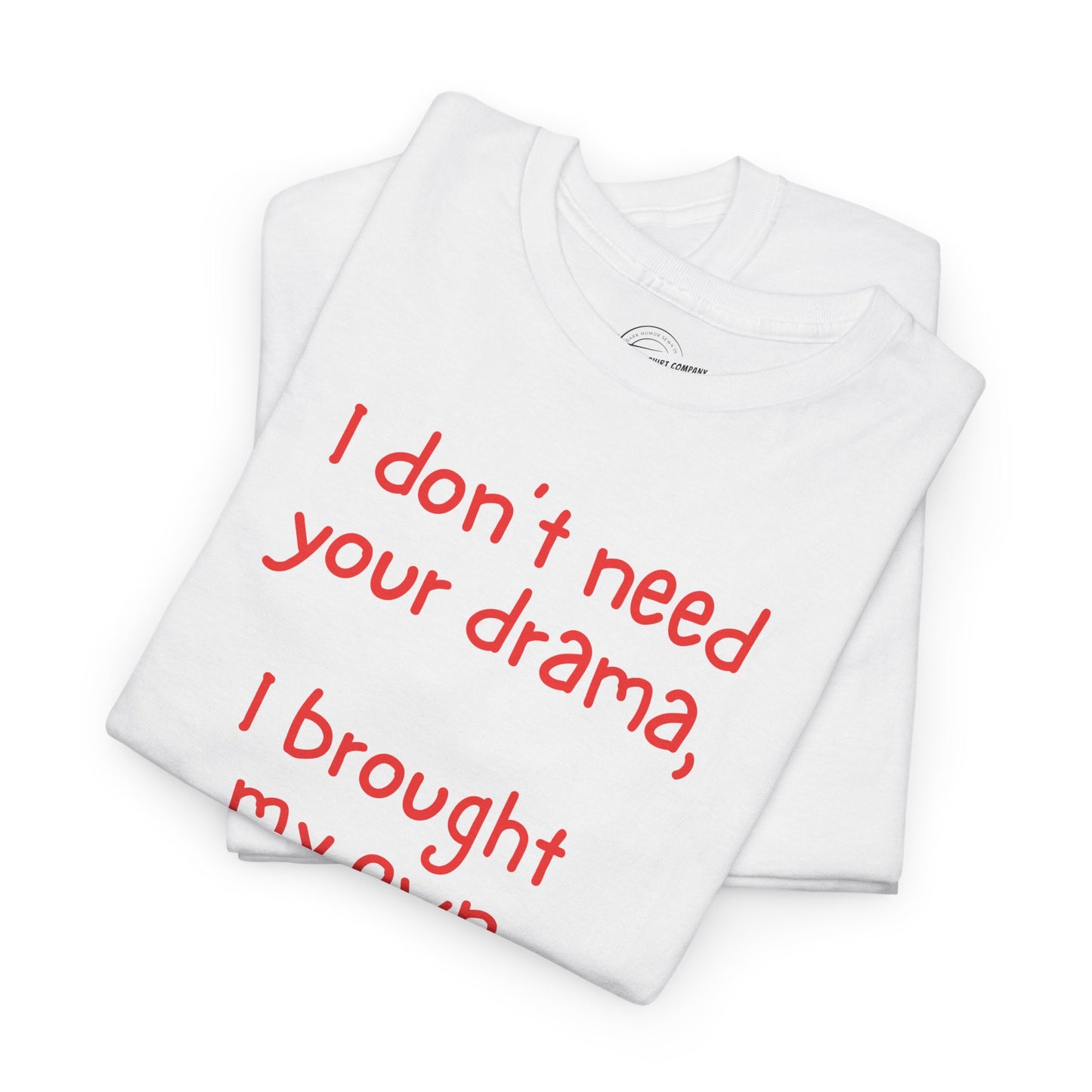 I Don't Need Your Drama