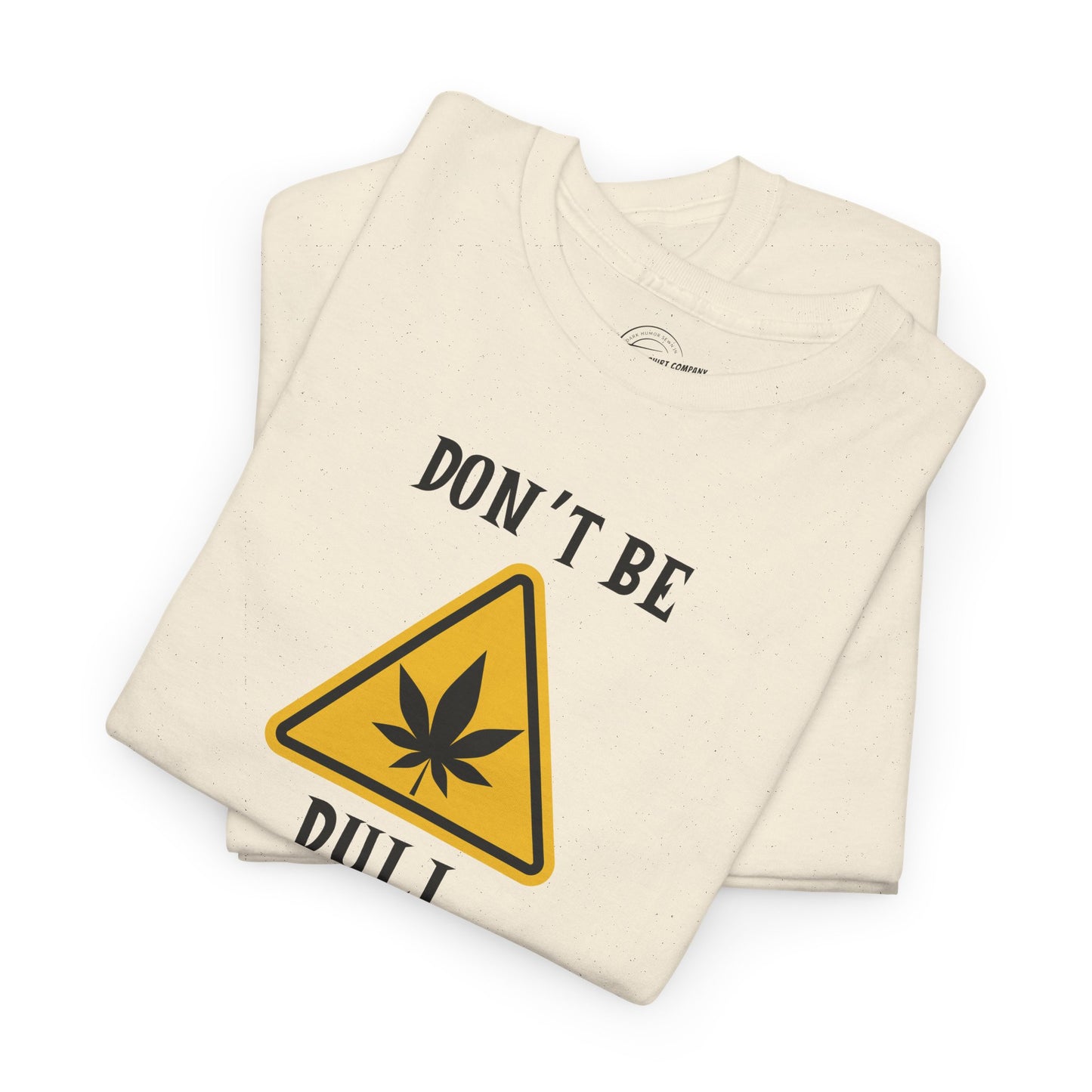 Don't Be Dull