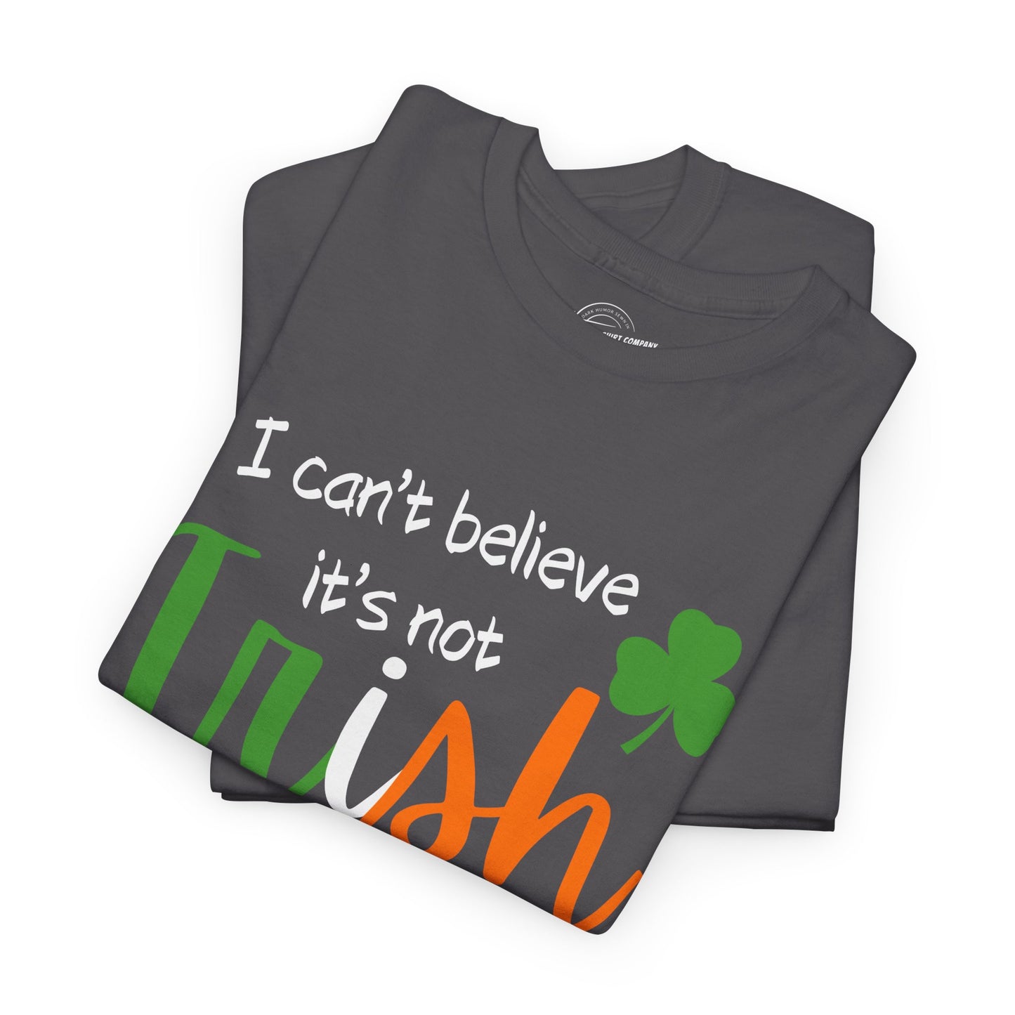 I Can't Believe It's Not Irish