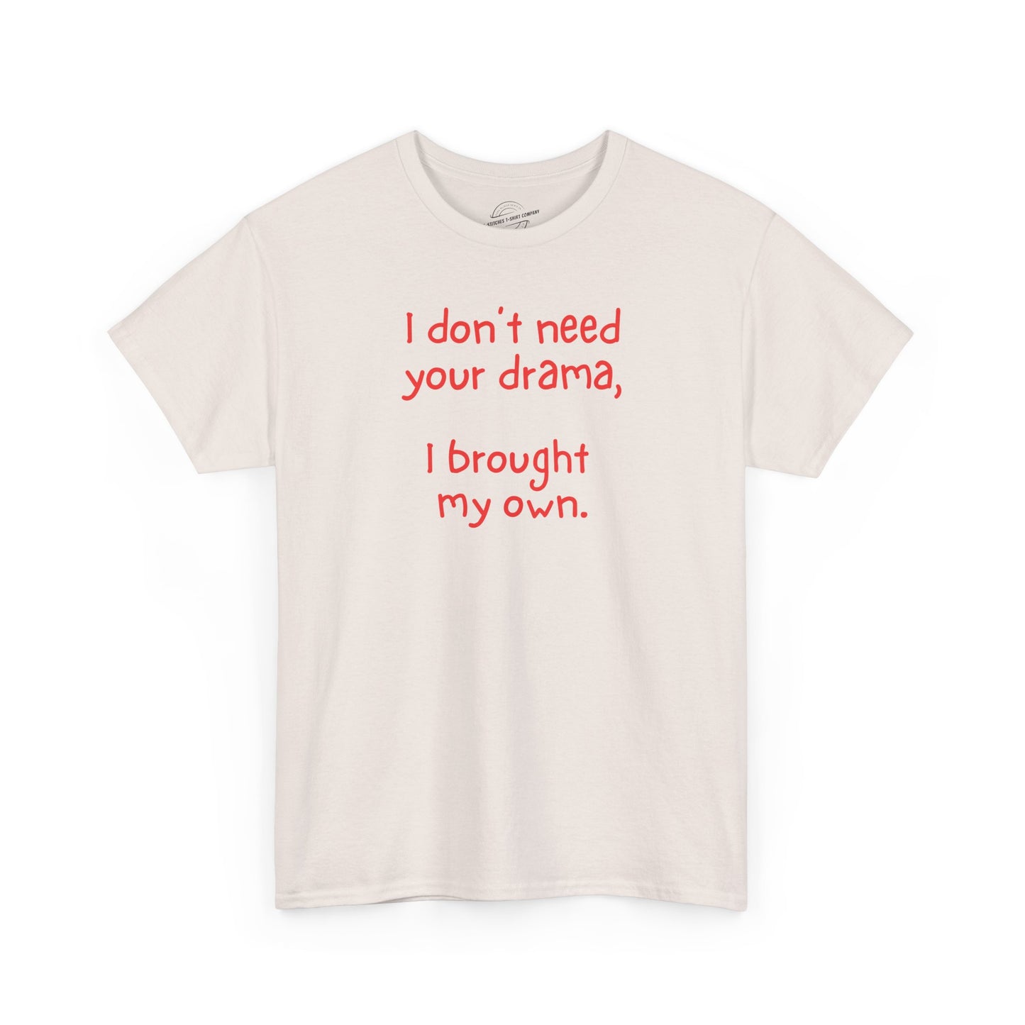 I Don't Need Your Drama