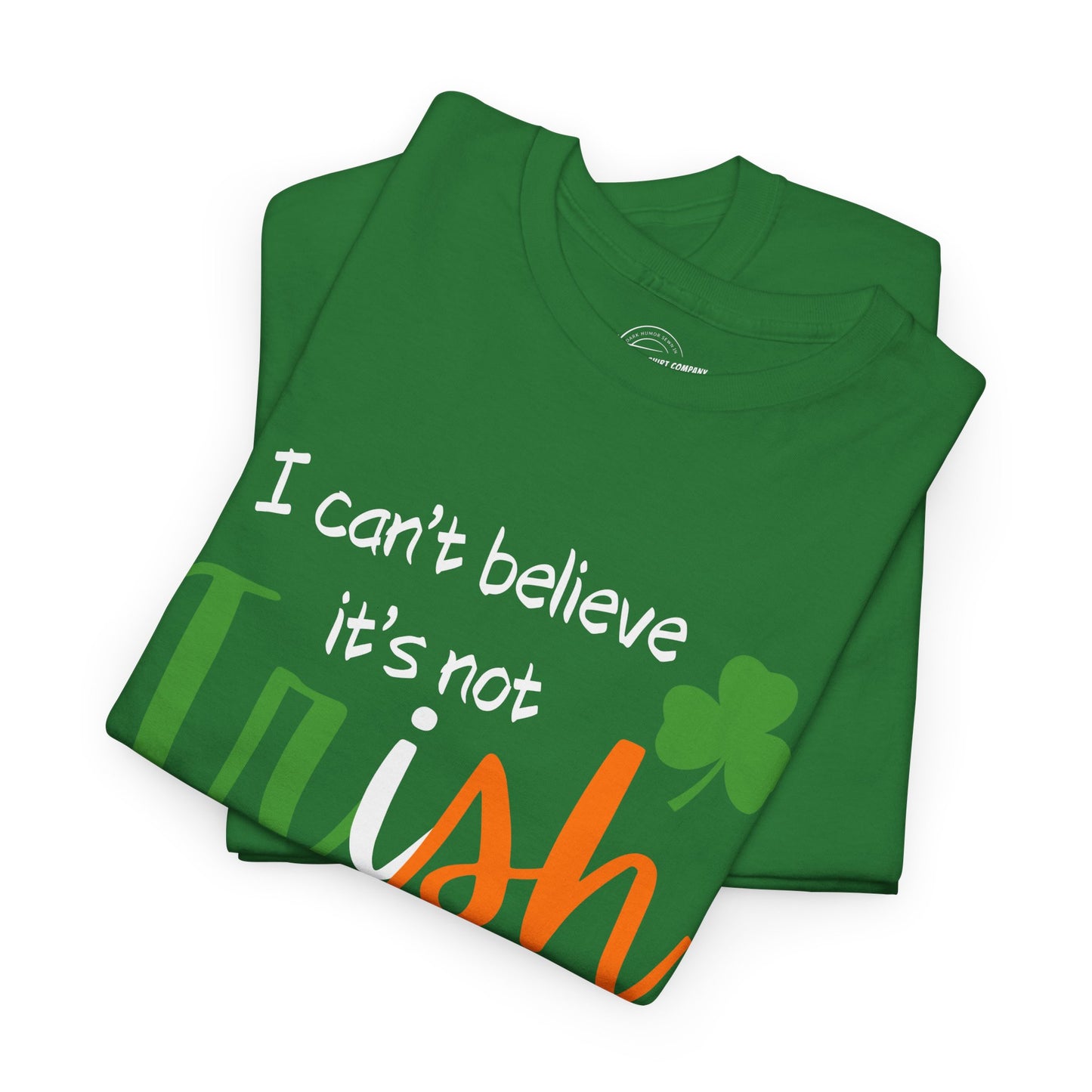 I Can't Believe It's Not Irish